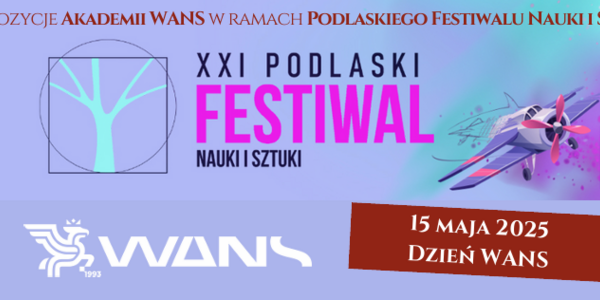 XXI Podlaski Festiwal Nauki i sztuki – wykłady i warsztaty WANS.png
